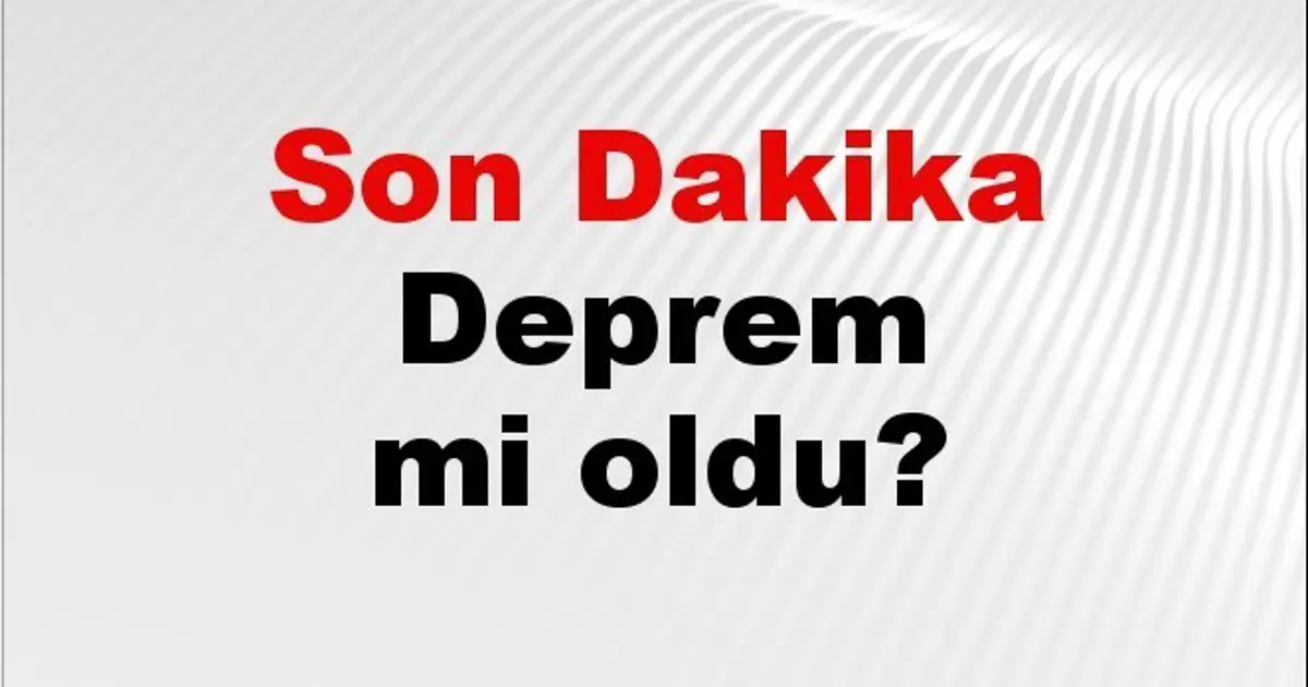 Son dakika deprem mi oldu? Az önce deprem nerede oldu? İstanbul, Ankara, İzmir ve il il AFAD son depremler 27 Ağustos 2026
