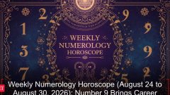 Weekly Numerology Horoscope (August 24 to August 30, 2026)