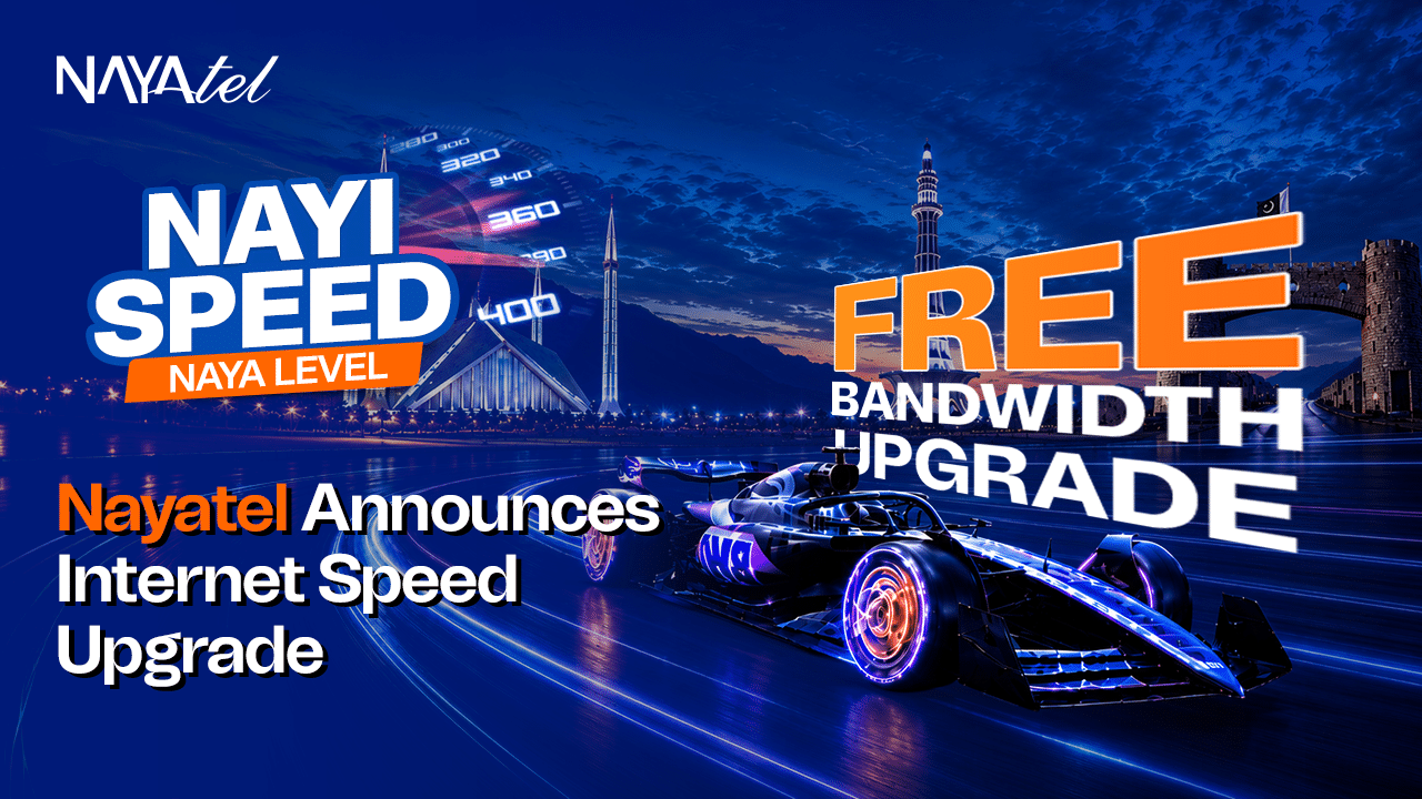 Nayatel Announces Internet Speed Upgrade for Home Customers
