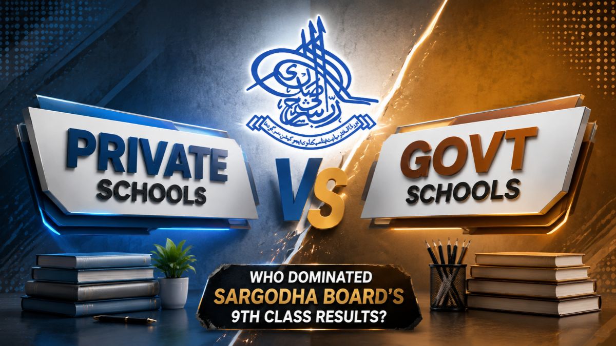 Private or Govt Schools: Who Dominated Sargodha Board’s 9th Class Results?