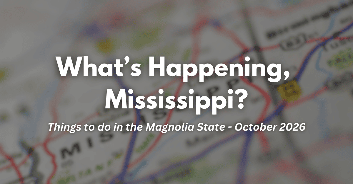 Things to do in the Magnolia State – October 2026